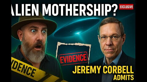 JEREMY CORBELL ADMITS 3I/ATLAS IS A 2027 ALIEN MOTHERSHIP