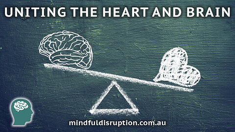 UNITING THE HEART AND BRAIN - GUIDED MEDITATION