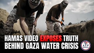 HAMAS VIDEO REVEALS SHOCKING TRUTH BEHIND GAZA'S WATER SHORTAGE-- DESPITE ISRAEL'S AID