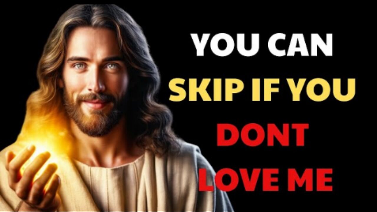 You Can Skip This If You Don 't Love God. God's Message Today.