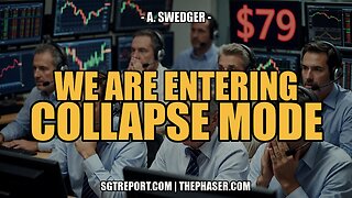 RED ALERT! WE ARE ENTERING COLLAPSE MODE -- A. Swedger