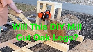 Can my DIY Chainsaw Mill Cut 20" Diameter Oak Logs?