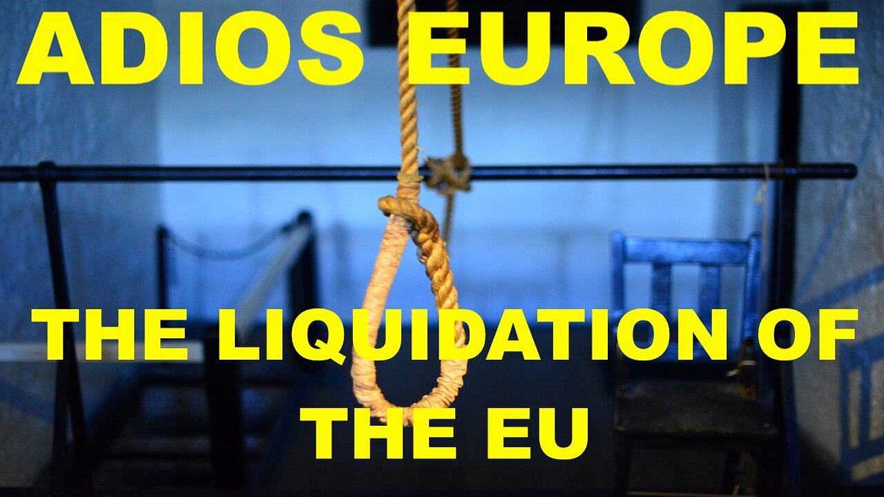 ADIOS EUROPE - THE LIQUIDATION OF THE EU