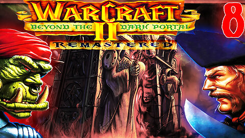 ⚔️Warcraft 2 Remastered⚔️: 🌀Beyond the Dark Portal🌀 🛡️ Human Campaign 🛡️ #8