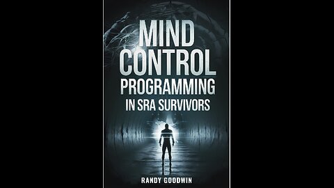 Mind Control Programming In SRA: Understanding Mind Control Programming...with Author Randy Goodwin.