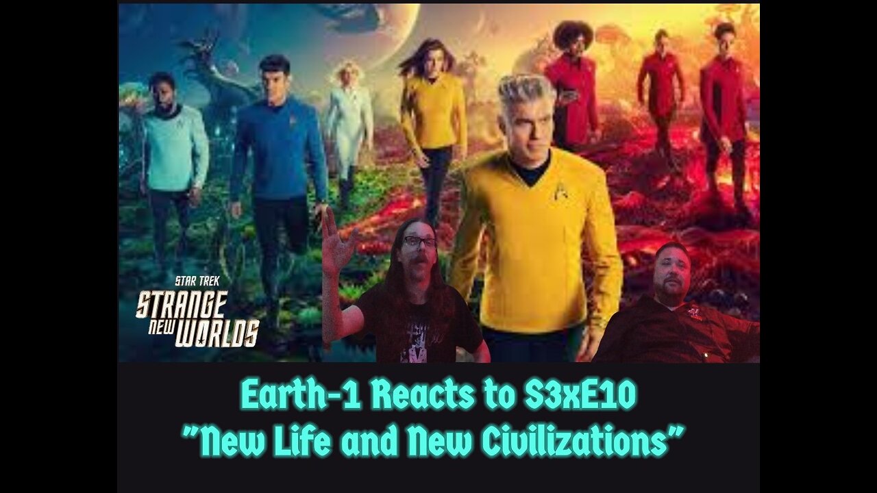Earth-1 Reacts to "New Life and New Civilizations"- S3xE10 Star Trek Strange New Worlds