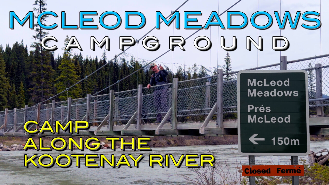 Unwind by the Kootenay River: McLeod Meadows Campground