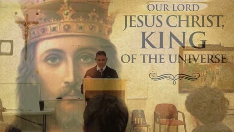 Session 12: Christ the King, The 4 Marks of the Church, Cont. - Catholic & Apostolic