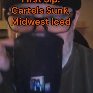 First Sip: Cartels Sunk, Midwest Iced