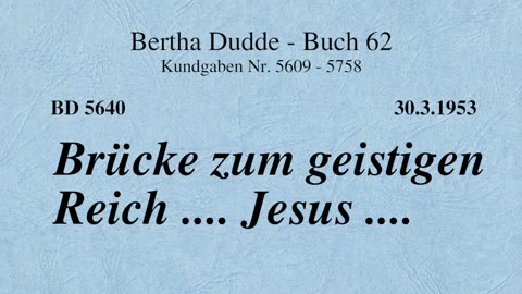 BD 5640 - BRÜCKE ZUM GEISTIGEN REICH .... JESUS ....