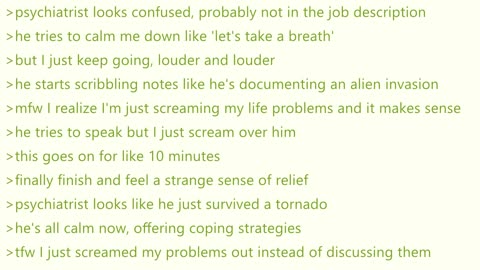 Anon Visits the Psychiatrist and Starts Screaming at Him | 4Chan Greentext Stories