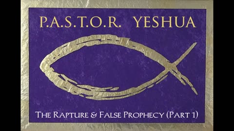 The Rapture & False Prophecy (Part 1)