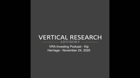 VRA Investing Podcast: Market Melt Up & Seasonality Opportunities - Kip Herriage - November 24, 2025