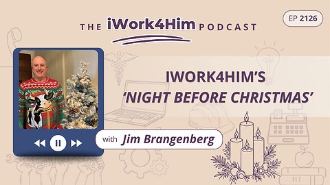 Ep 2126: iWork4Him’s ‘Night Before Christmas’