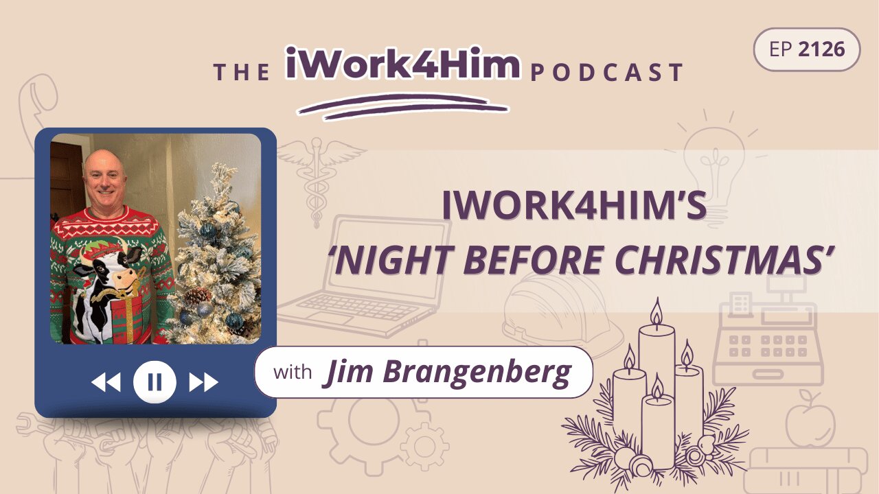 Ep 2126: iWork4Him’s ‘Night Before Christmas’