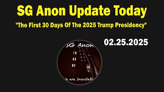 SG Anon & Dr. Kirk Elliott Update Today 2/25/25: "The First 30 Days Of The 2025 Trump Presidency"