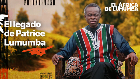 El legado de Patrice Lumumba