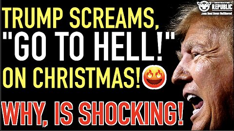 Trump Screams, “Go To Hell!” To Entire Group Of People On Christmas! Why, is SHOCKING!