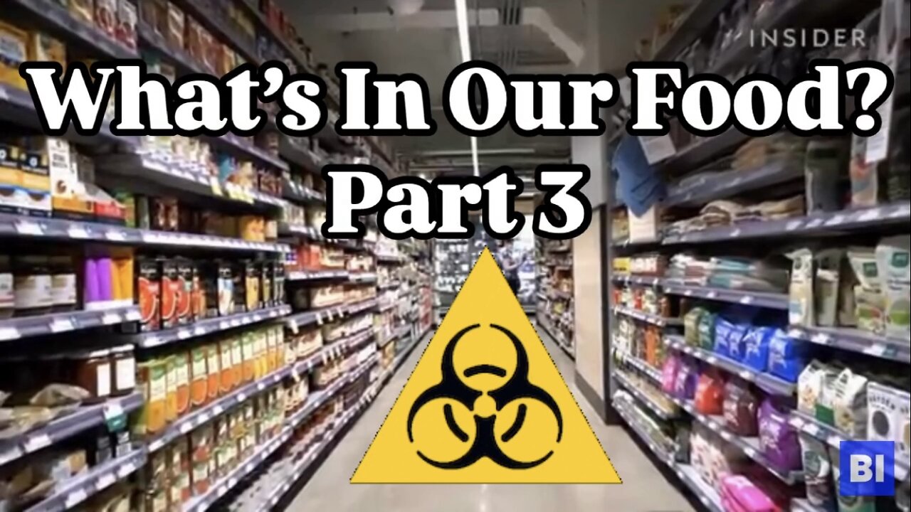 What's In Our Food Part 3