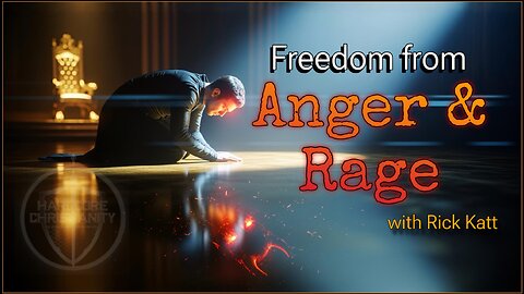 Freedom from Anger and Rage Rick Katt 102225