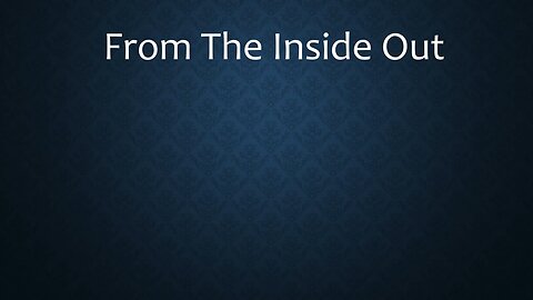 From the Inside Out