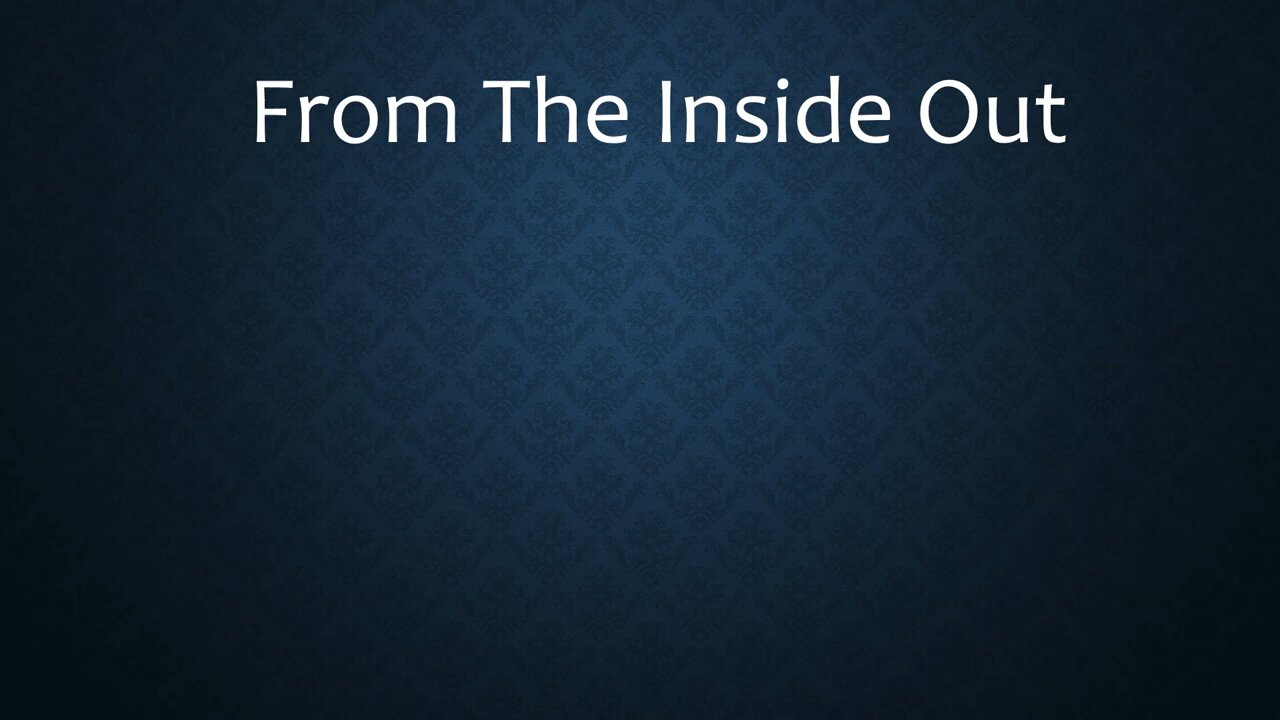 From the Inside Out