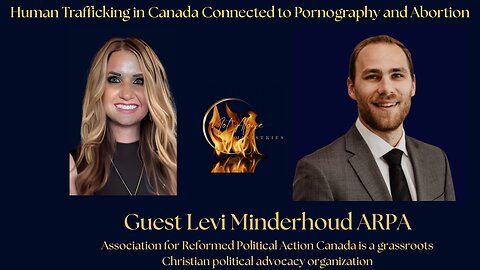 Recap with Levi Minderhoud - ARPA Canada- Human Trafficking, Pornography- What You Can Do#podcasts