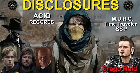 ACIO RECORDS - Drago Reid - MURG, Time Traveler, SSP, Dark - ACIO Intel with Peter the Insider