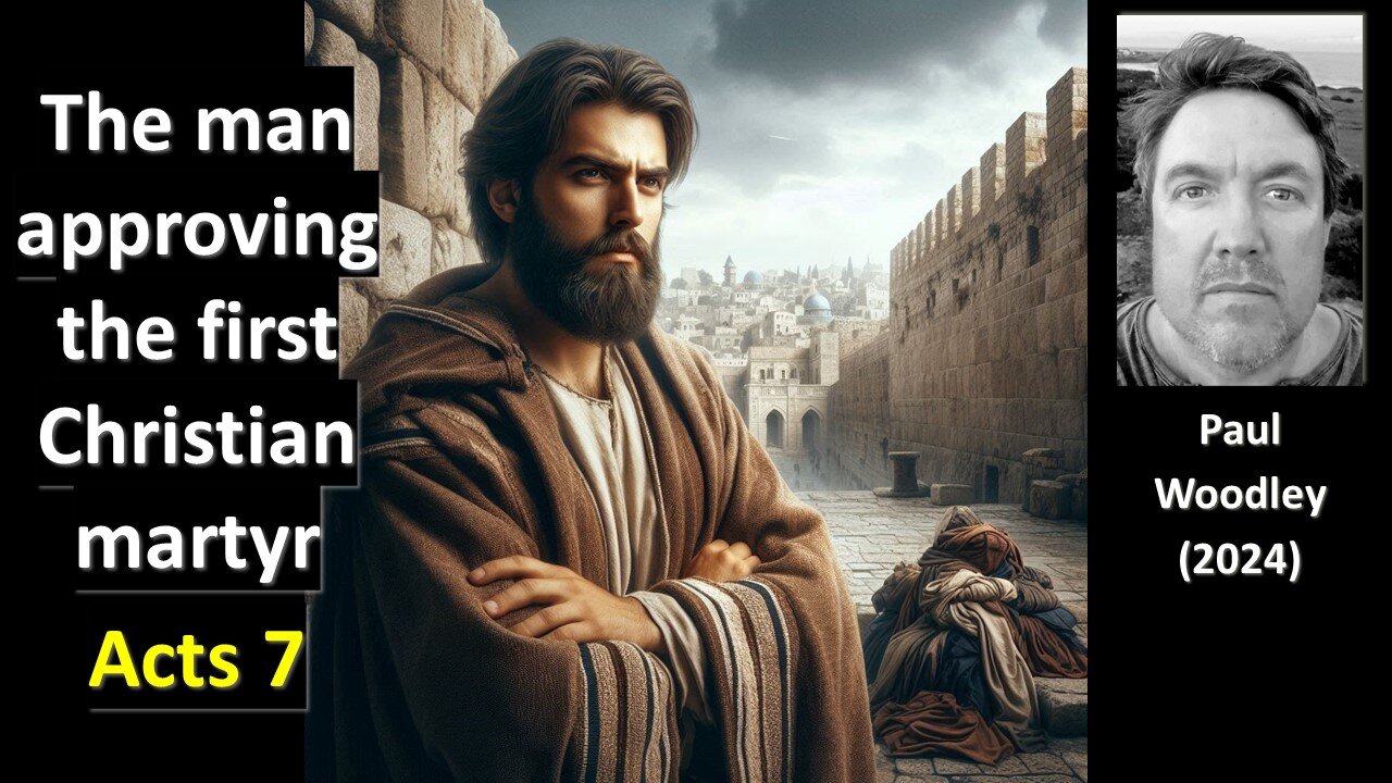 Acts 7 - Man approving 1st Christian martyr