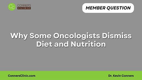 Why Some Oncologists Dismiss Diet and Nutrition