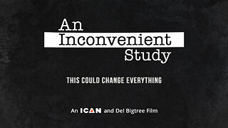 AN INCONVENIENT STUDY - FEATURE FILM (Vaxxed Vs Unvaxxed-The Truth)
