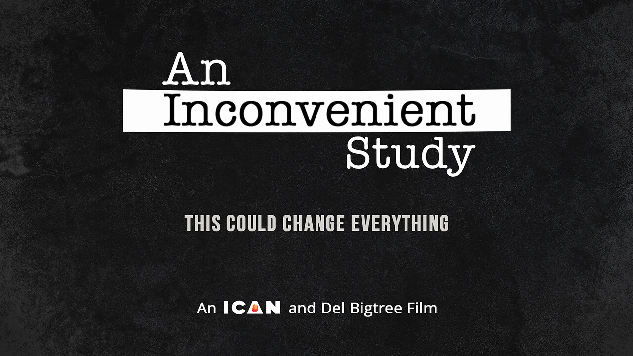 AN INCONVENIENT STUDY - FEATURE FILM (Vaxxed Vs Unvaxxed-The Truth)