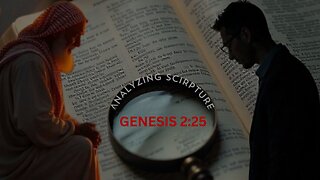 Genesis 2:25—Naked and Unashamed: Humanity Before the Fall, Analyzing Scripture
