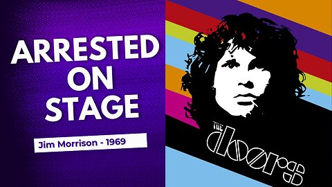 Jim Morrison's Infamous Arrests and The Doors Enduring Legacy