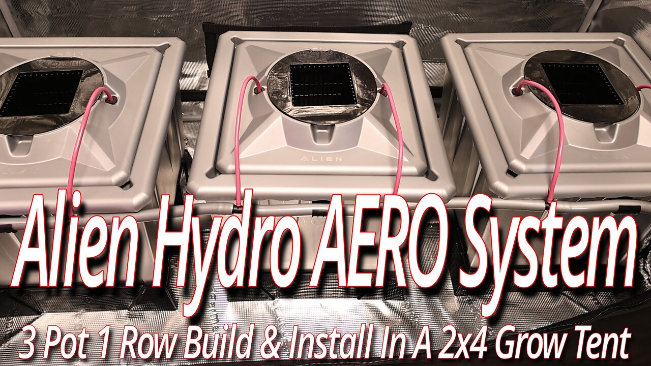 Alien Hydro 3 Pot AERO System Install In A 2x4 Grow Tent