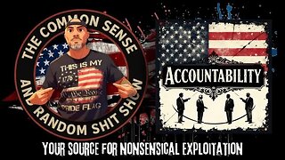 The Common Sense and Random Shit, Show (Accountability)