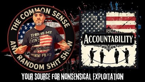 The Common Sense and Random Shit, Show (Accountability)