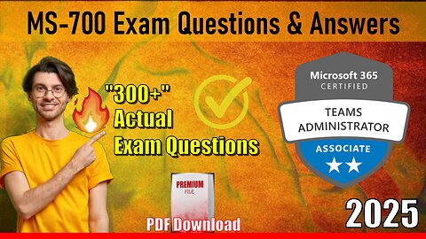 MS-700 |📋Mastering The Microsoft 365 Teams Administrator Associate Exam 2025🔥