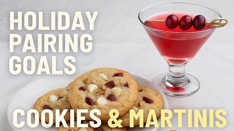 Holiday Cookie & Cocktail Pairing | White Chocolate Cranberry Cookies + Cranberry Martini 🍸🍪