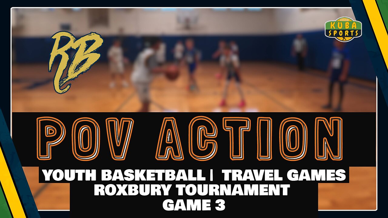 🏀KSX Roxbury Tournament POV Game#3