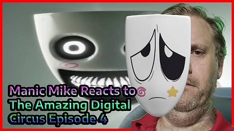Manic Mike Reacts to TADC Episode 4