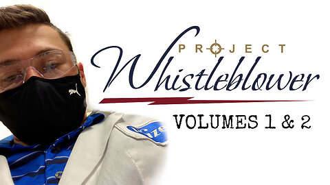 Project Whistleblower Volumes 1 and 2 (Pfizer and James O'Keefe Exposed)