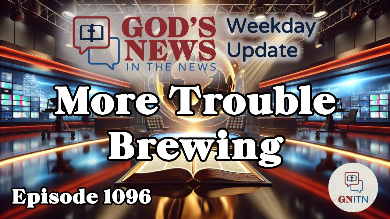 GNITN Episode 1096 - More Trouble Brewing
