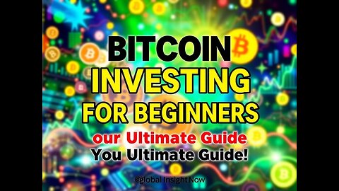 Bitcoin Investing for Beginners: Your Ultimate Guide!