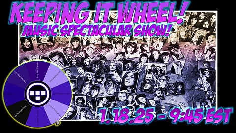 🚨Keeping it Wheel! - Music Spectacular Show! | 1.18.25 - 9:45 EST🚨