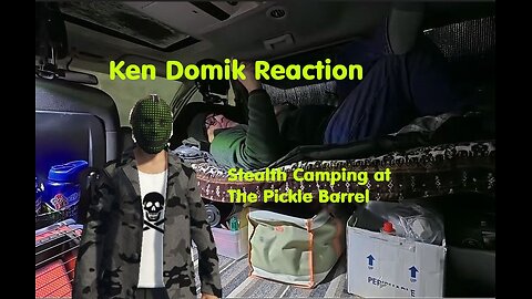 Ken Domik Reaction - Stealth Camping at The Pickle Barrel