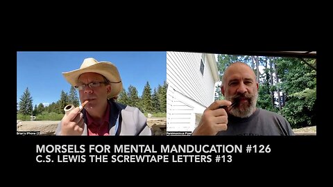 Morsels for Mental Manducation #126—C.S. Lewis The Screwtape Letters #13
