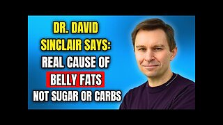 Dr. David Sinclair Exposes The Real Cause of Belly Fat (Not Sugar or Carbs)