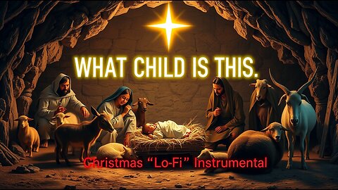 WHAT CHILD IS THIS ~ (Christmas 'Lo-Fi' instrumental)