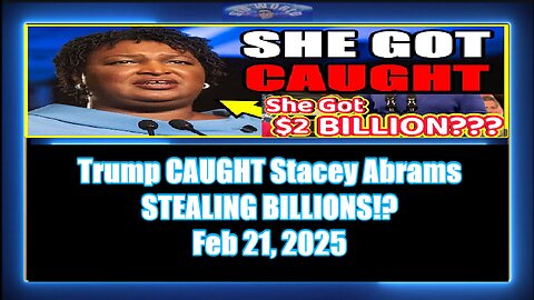 Trump CAUGHT Stacey Abrams STEALING BILLIONS!